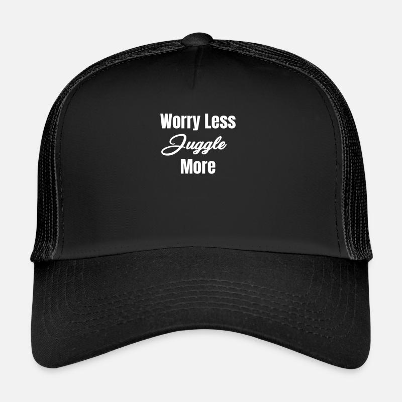 Worrying, juggling less, more - Trucker Cap - black/black