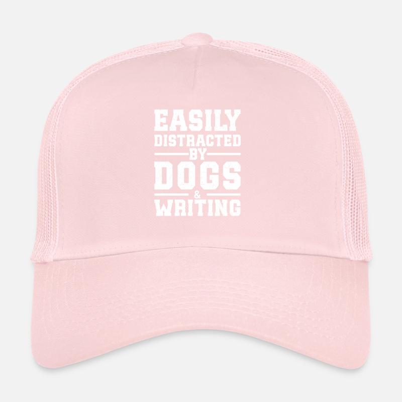 Easily Distracted By Dogs & Writing Trucker Cap