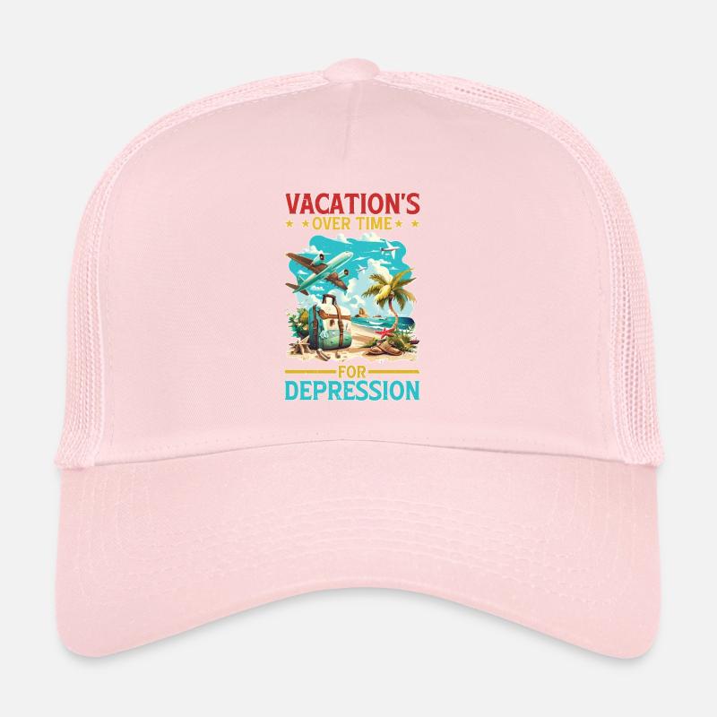 Vacation's Over Time For Depression Trucker Cap