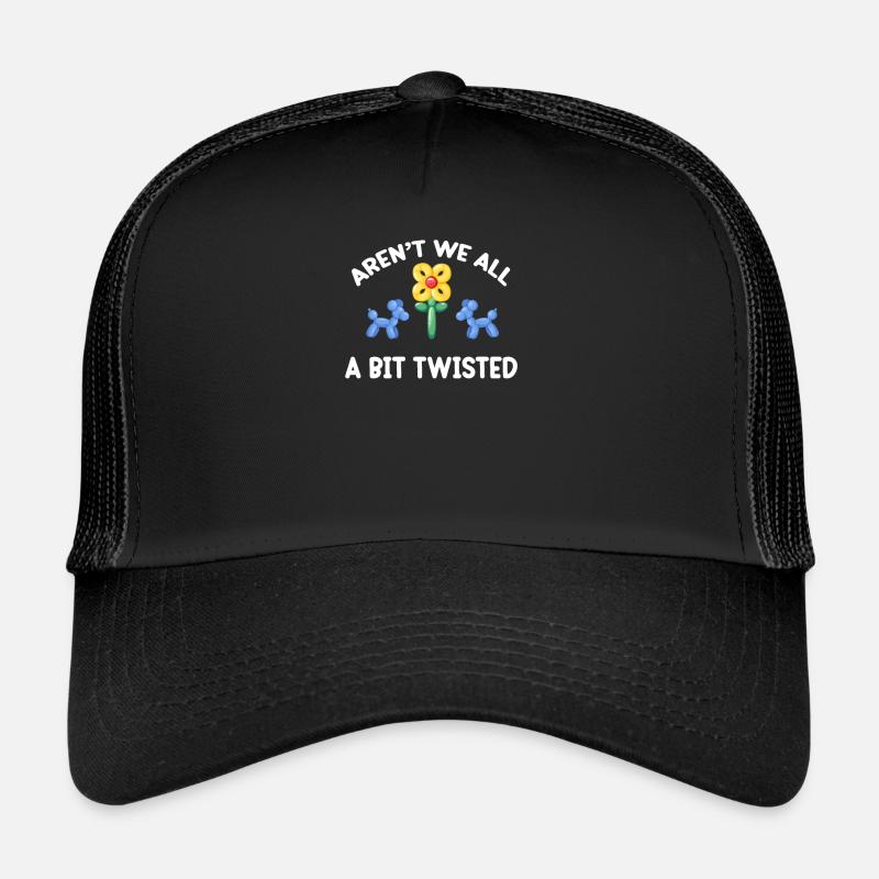 Aren't we all a bit twisted? Trucker Cap