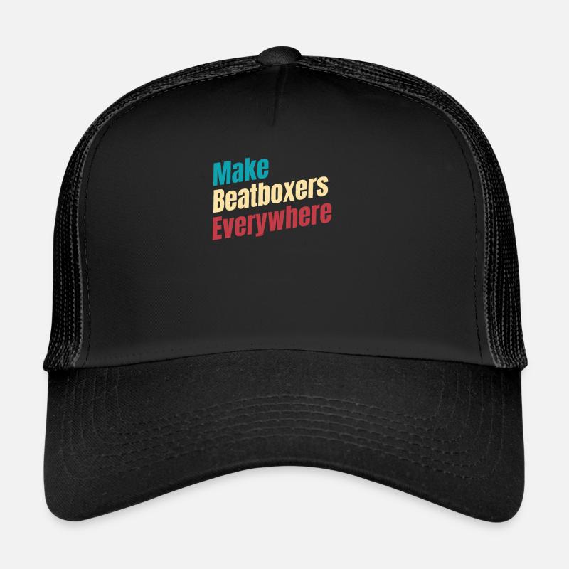 Machen Sie Überall Beatboxer, Schlagzeuger, Trucker Cap
