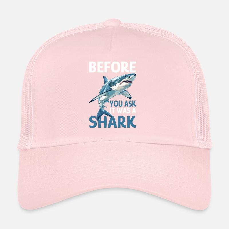 Before You Ask It Was A Shark Trucker Cap