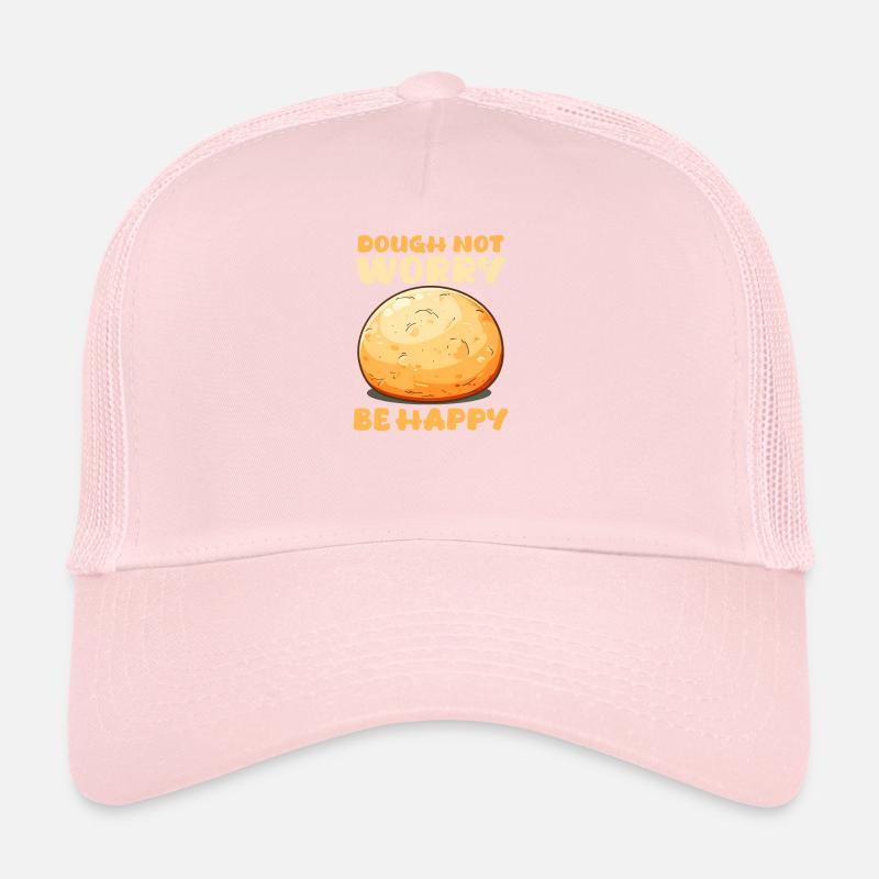 Bake Dough Not Worry, Be Happy Trucker Cap