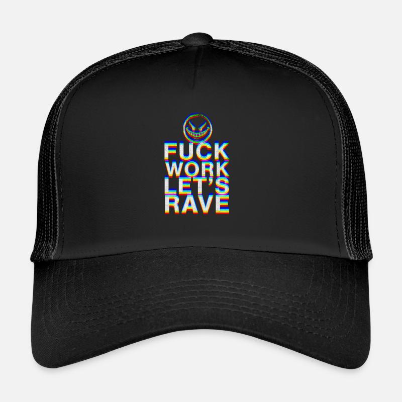 F Work Lets Rave EDM Party Quote Techno Dance Trucker Cap