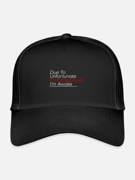 Due To Unfortunate Circumstances, I'm Awake 2 - Trucker Cap - black/black - Front