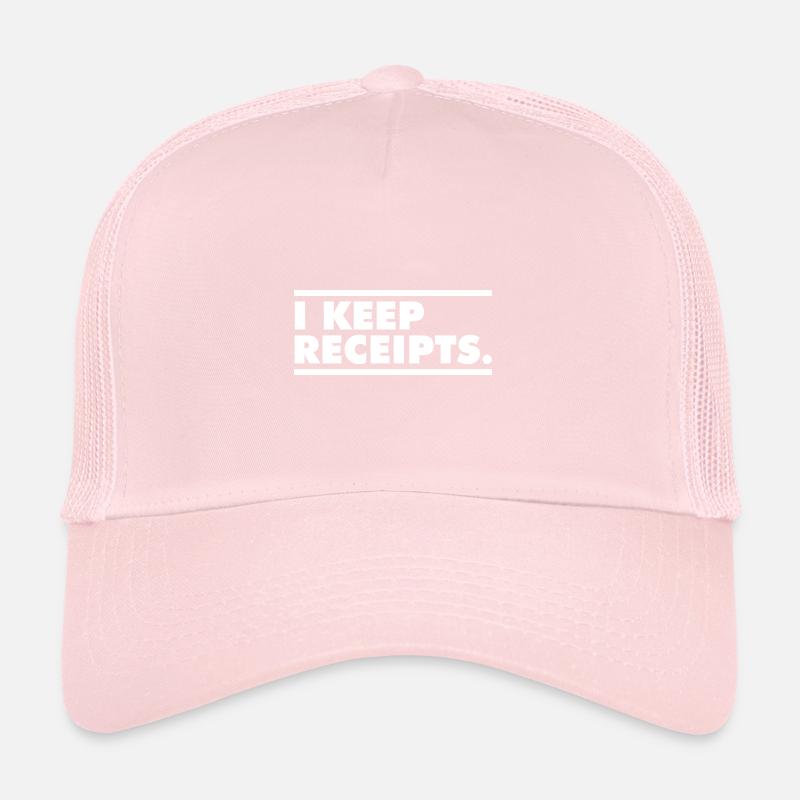 I Keep Receipts Meme Funny Liar Catchphrase Trucker Cap