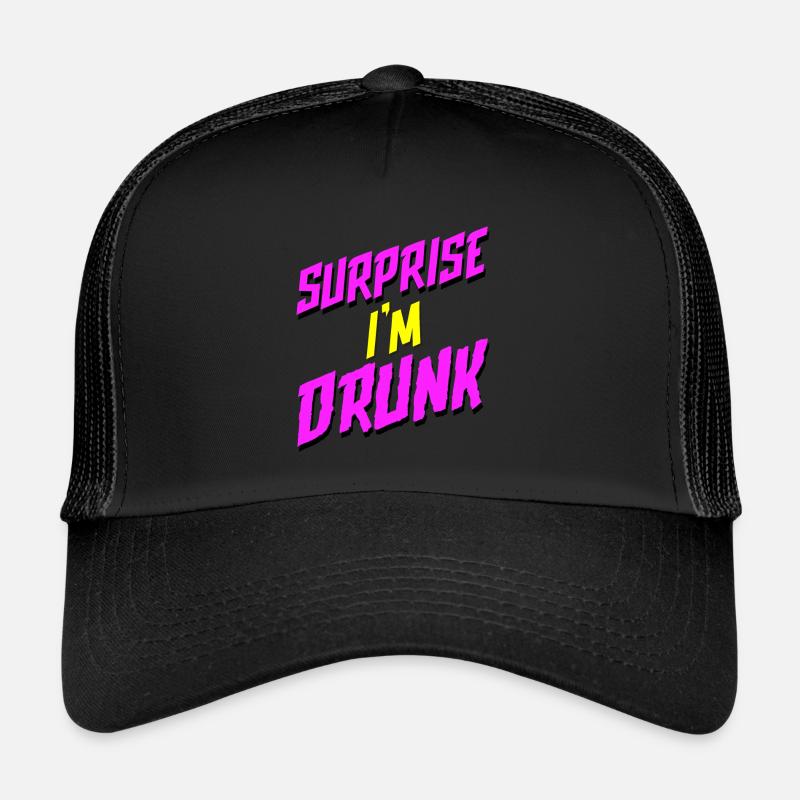 Surprise I'm Drunk Trucker Cap