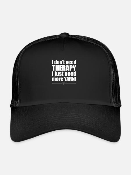 Knitting I Dont Need Therapy I Need More Yarn - Trucker Cap - black/black - Front