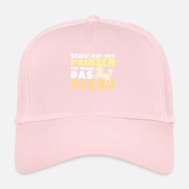 Scheiß auf den Prinzen, ich nehme das Pferd Trucker Cap