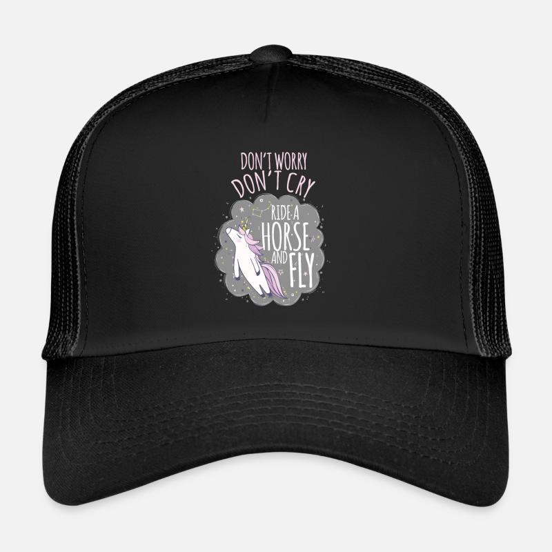 Do not worry, do not cry, ride a horse and fly Trucker Cap