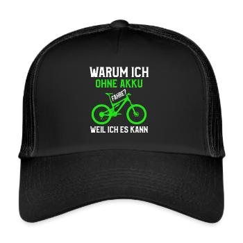 Warum mich ohne Akku fahre Fahrrad Anti E-Bike - Trucker Cap - Schwarz/Schwarz - Vorne