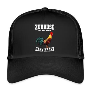 Zuhause ist wo mein Hahn kräht Hühner Huhn Landwir - Trucker Cap - Schwarz/Schwarz - Vorne