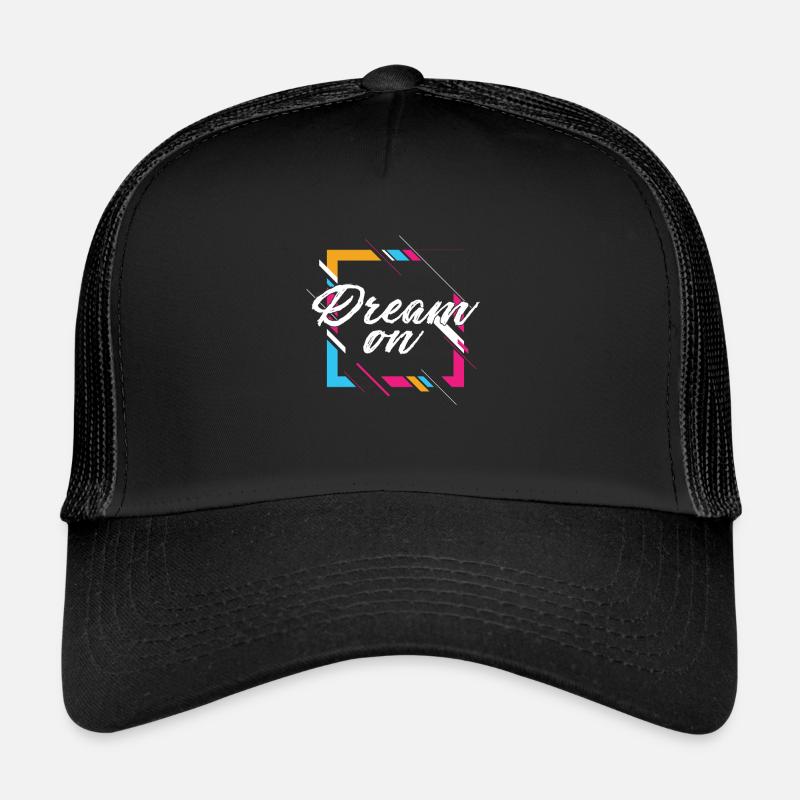 Dream On Motivational Quote Encouraging Gift Trucker Cap