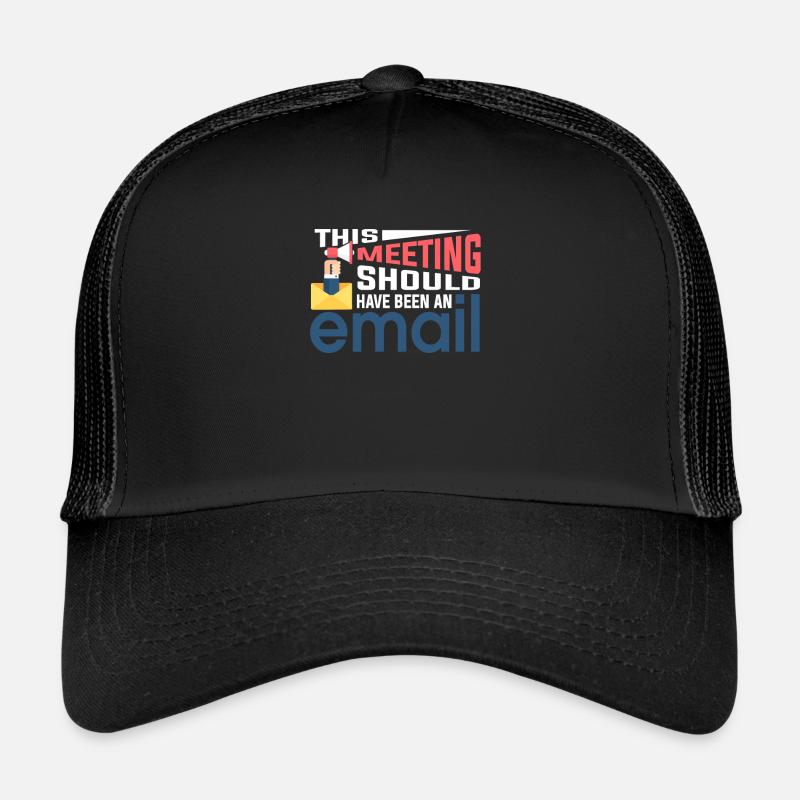 No meeting only emails Trucker Cap
