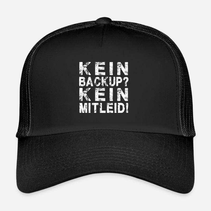 Informatiker Spruch: Kein Backup Kein Mitleid - Trucker Cap