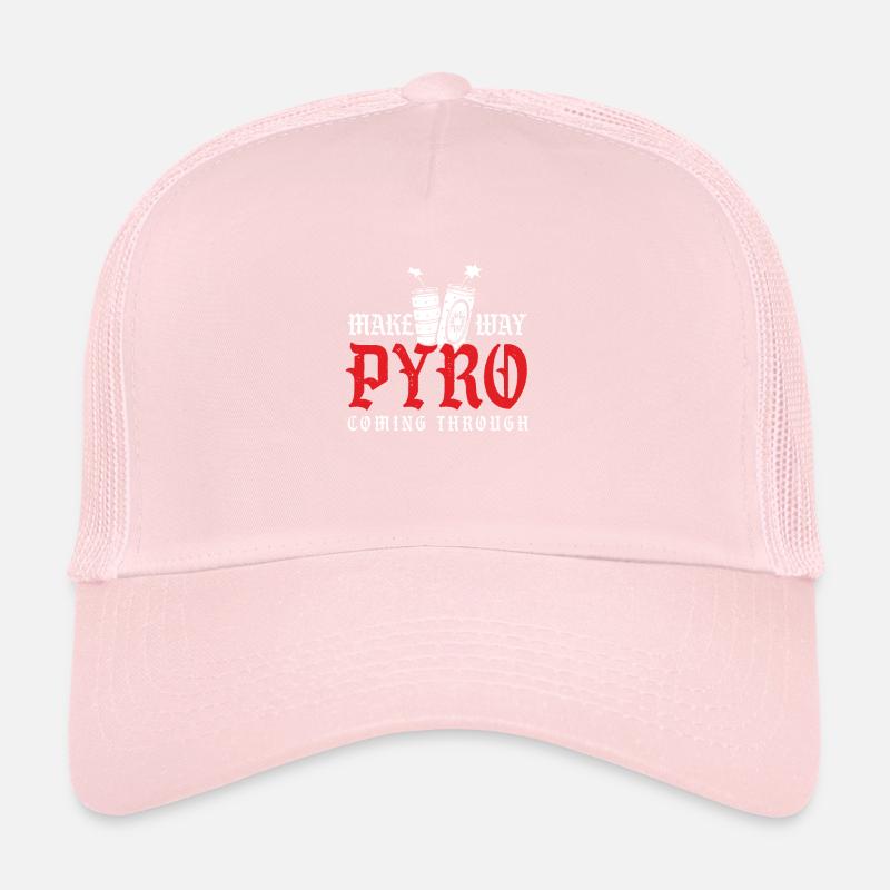 Make Way Pyro Coming Through Pyrotechnician Gift Trucker Cap