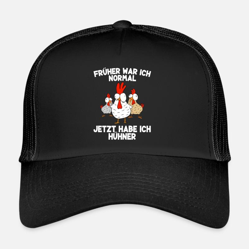 Früher War Ich Normal Heute Habe Ich Hühner Huhn - Trucker Cap - Schwarz/Schwarz