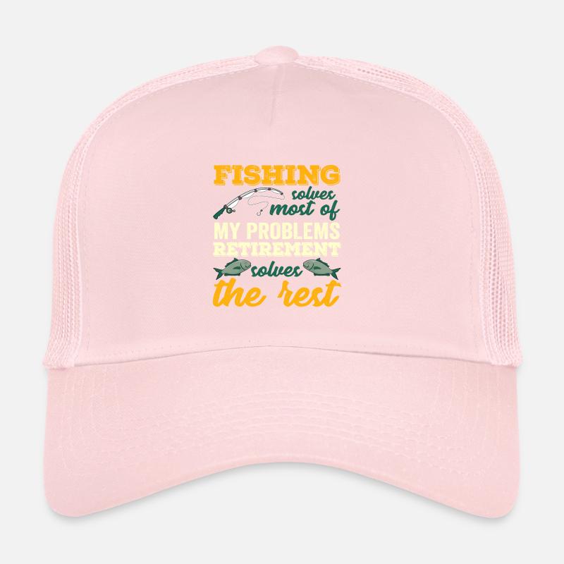 Fishing Solves Most Of My Problems Funny Trucker Cap