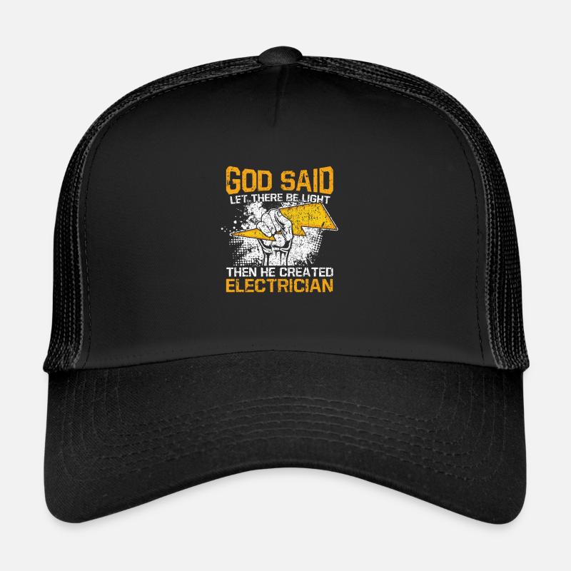 Let There Be Light Then He Created Electrician Trucker Cap