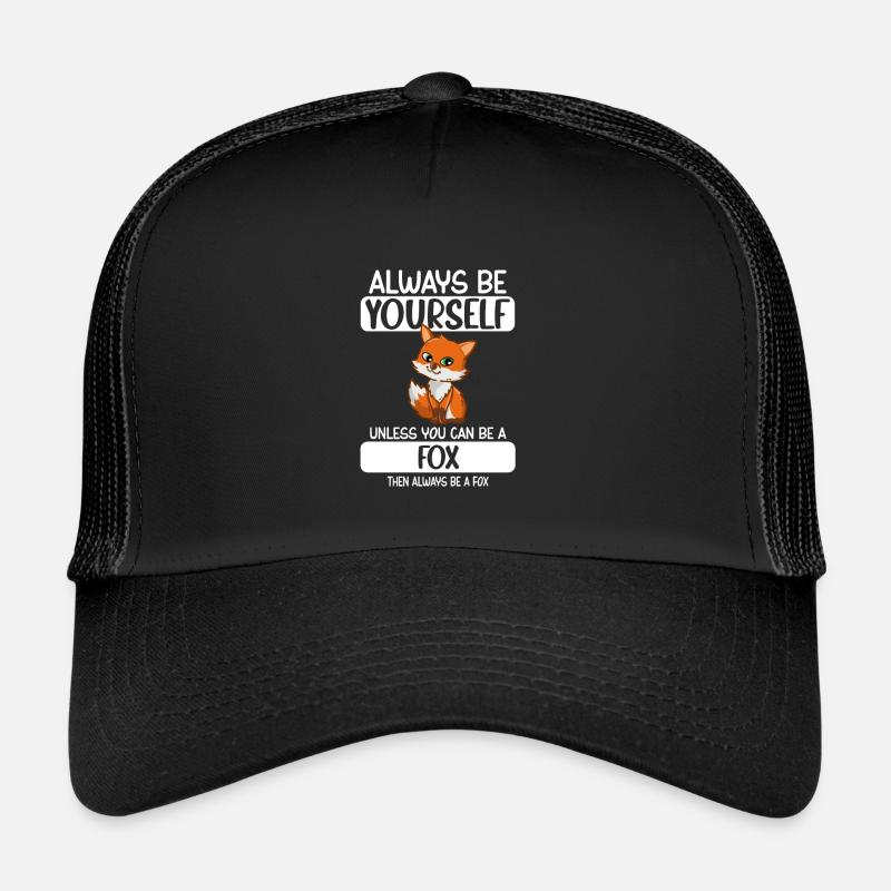Always Be Yourself Unless You Can Be A Fox - Trucker Cap - Schwarz/Schwarz