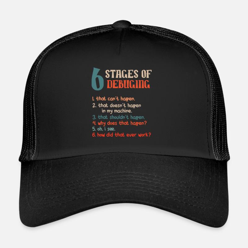 Funny Stages Of Debugging Developer Programmer Trucker Cap