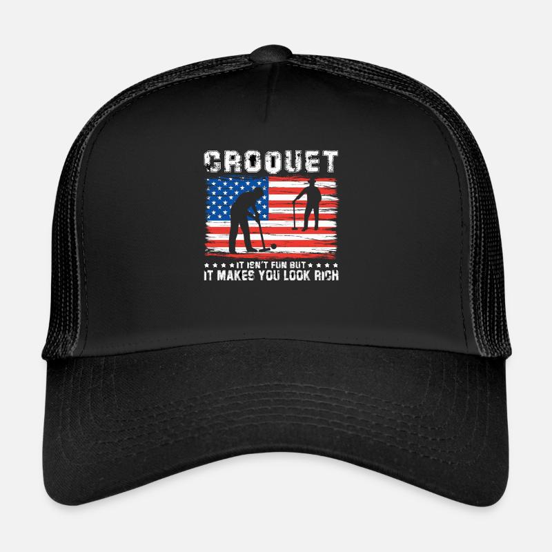 Croquet it isn't fun but it makes you look rich Trucker Cap