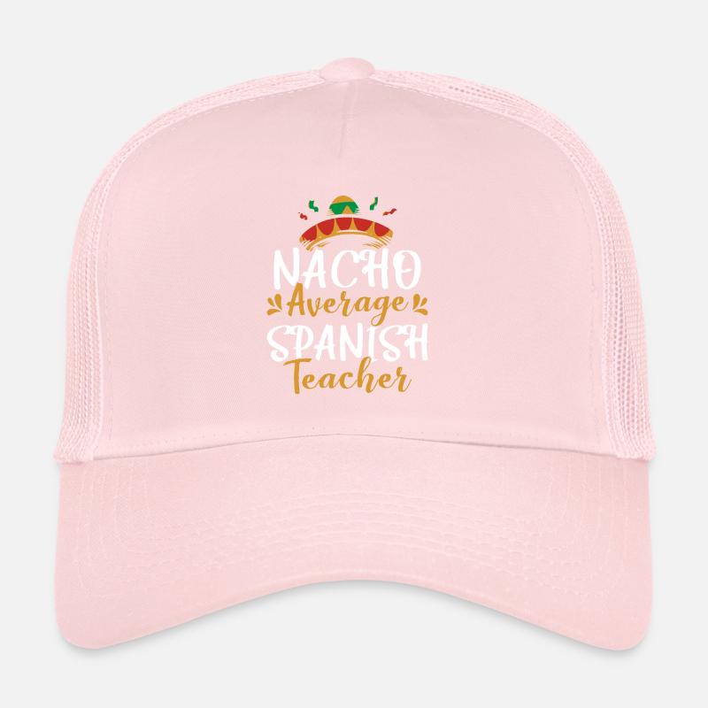 Nacho Average Spanish Teacher Trucker Cap