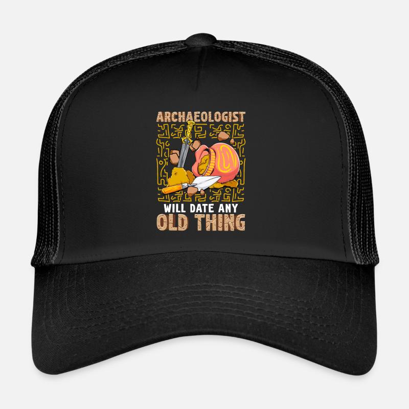 Archäologe wird jedes alte Ding lustig datieren - Trucker Cap - Schwarz/Schwarz