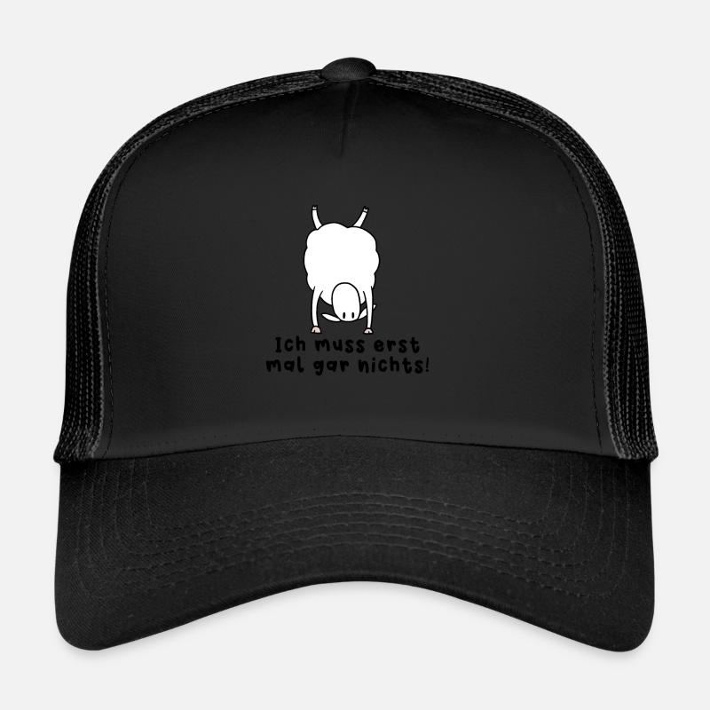 Ich Muss Erst Mal Gar Nichts Lustiger Schaaf Spruc - Trucker Cap - Schwarz/Schwarz
