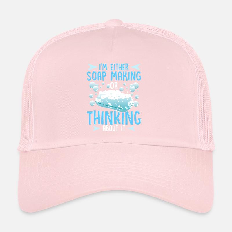 Soap Maker Humor Soap Making or Thinking of Soap Trucker Cap
