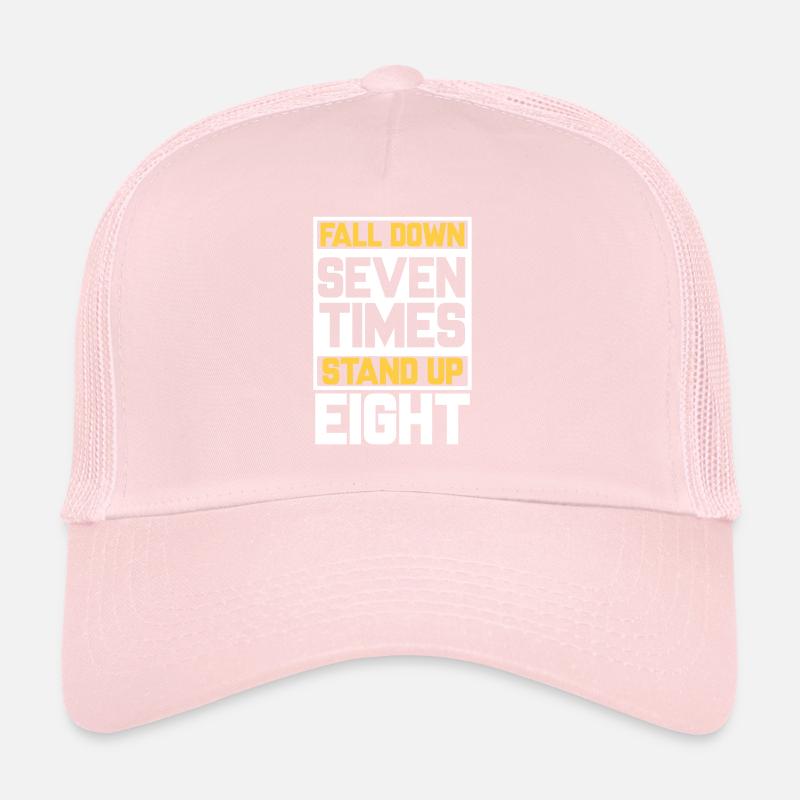 Falling down seven times, getting up eight times. Motivation Trucker Cap