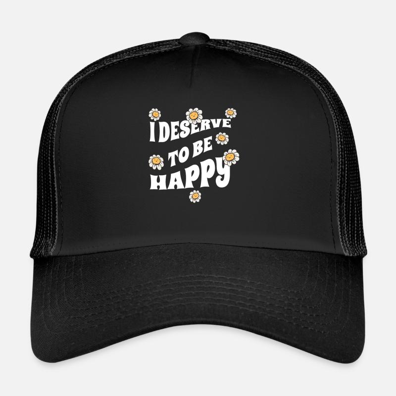 Je mérite d’être heureux - Vibrations positives Casquette trucker 