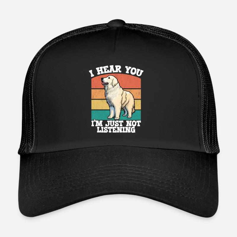 Grandes Pyrénées Je t’entends Je n’écoute tout simplement pas Casquette trucker 