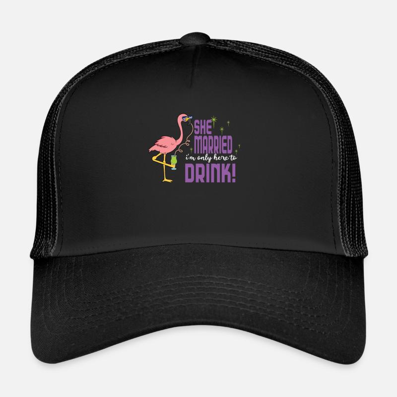 Sie Heiratet Ich Bin Nur Zum Saufen Hier Trucker Cap