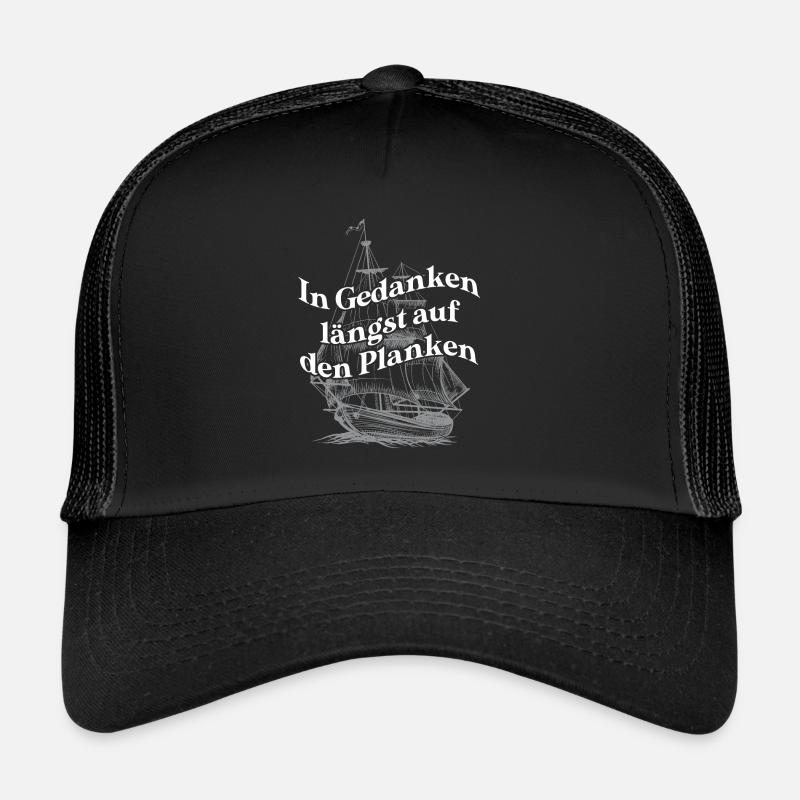 In Gedanken längst auf den Planken Segelschiff Trucker Cap