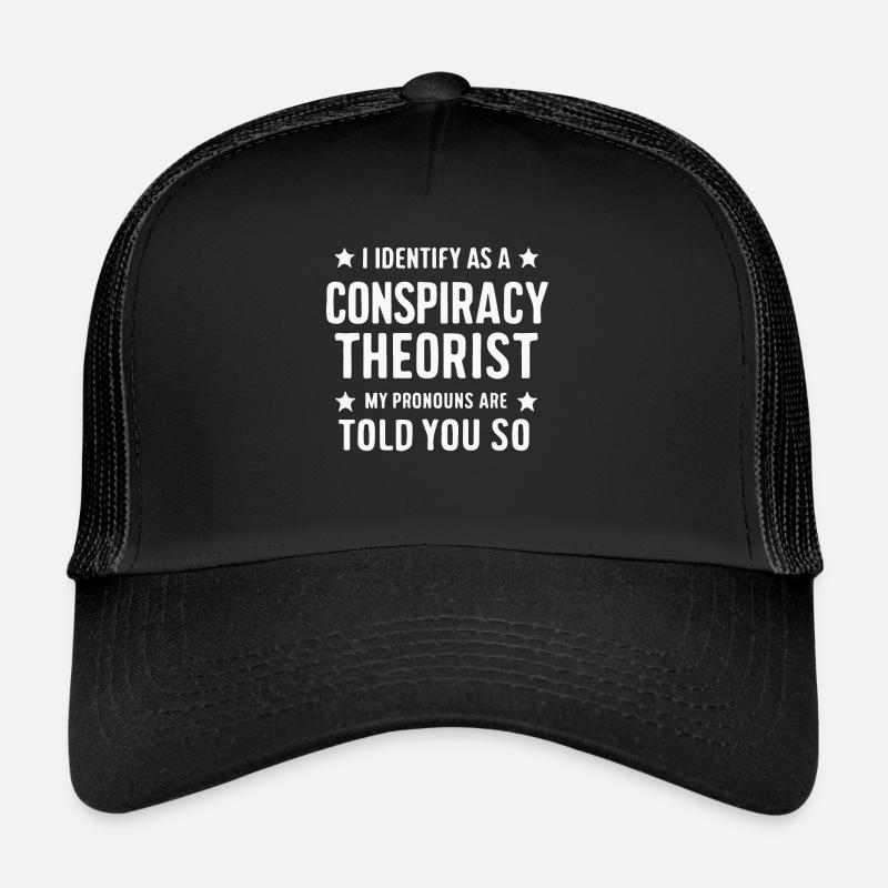 Théoricien du complot Théorie du complot Casquette trucker 