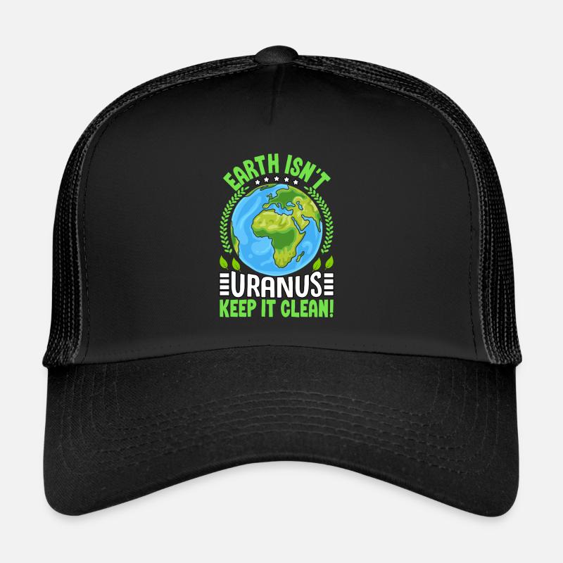 Die Erde ist nicht Uranus, halte sie sauber Trucker Cap