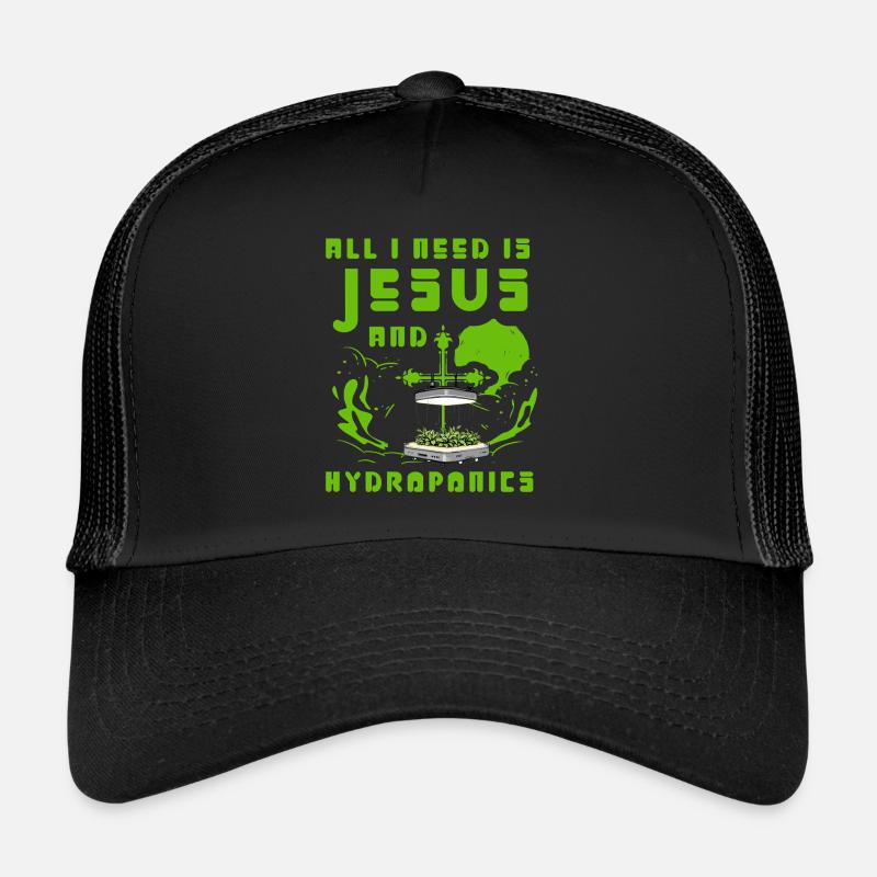 All I need is Jesus and Hydroponics Trucker Cap