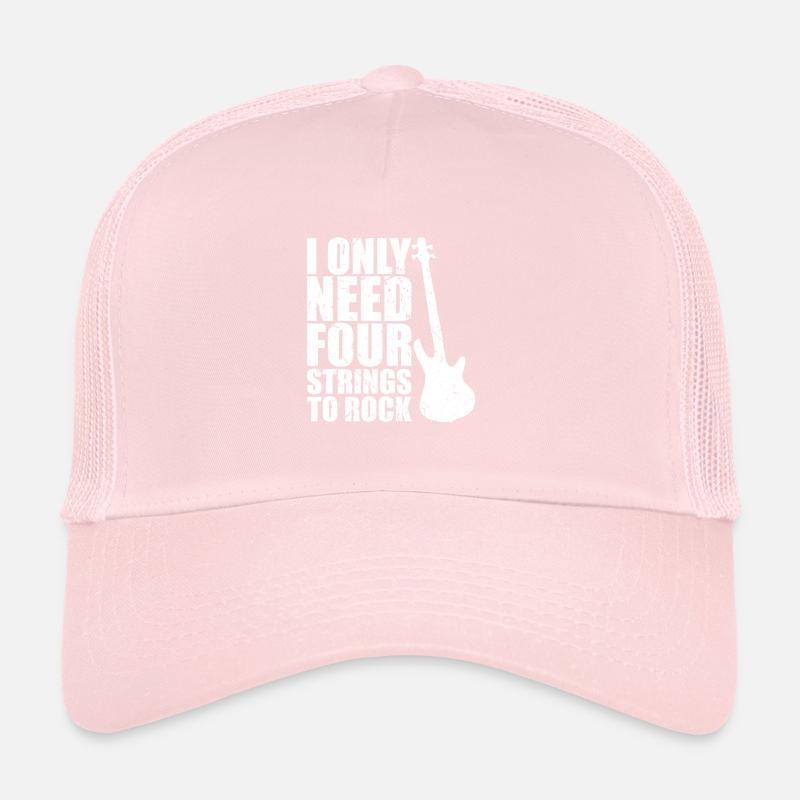 Bass Player Gift I ONLY NEED 4 STRINGS TO ROCK Trucker Cap