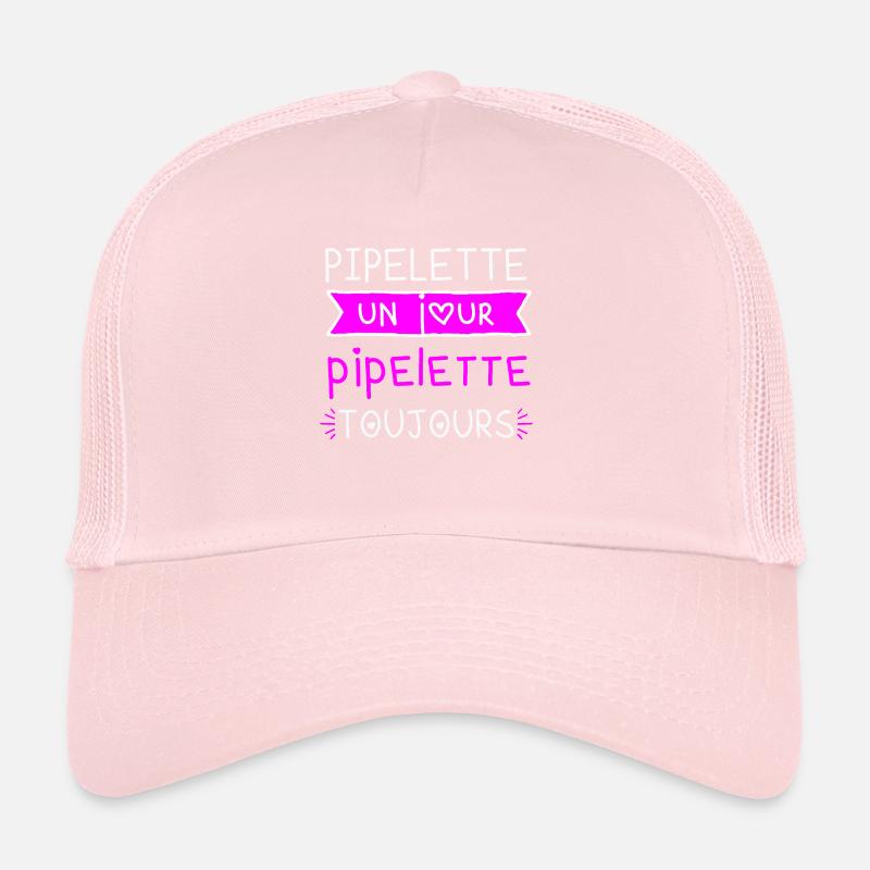 Pipelette un jour pipelette toujours provoque Casquette trucker 