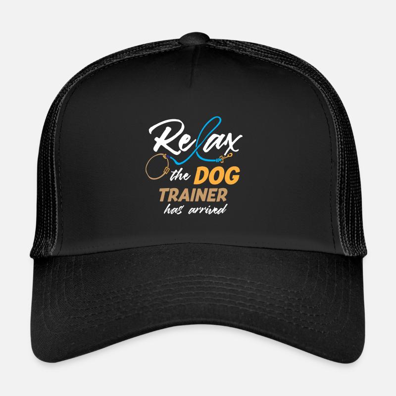 Relax The Dog Trainer Has Arrived Funny Dog Trucker Cap