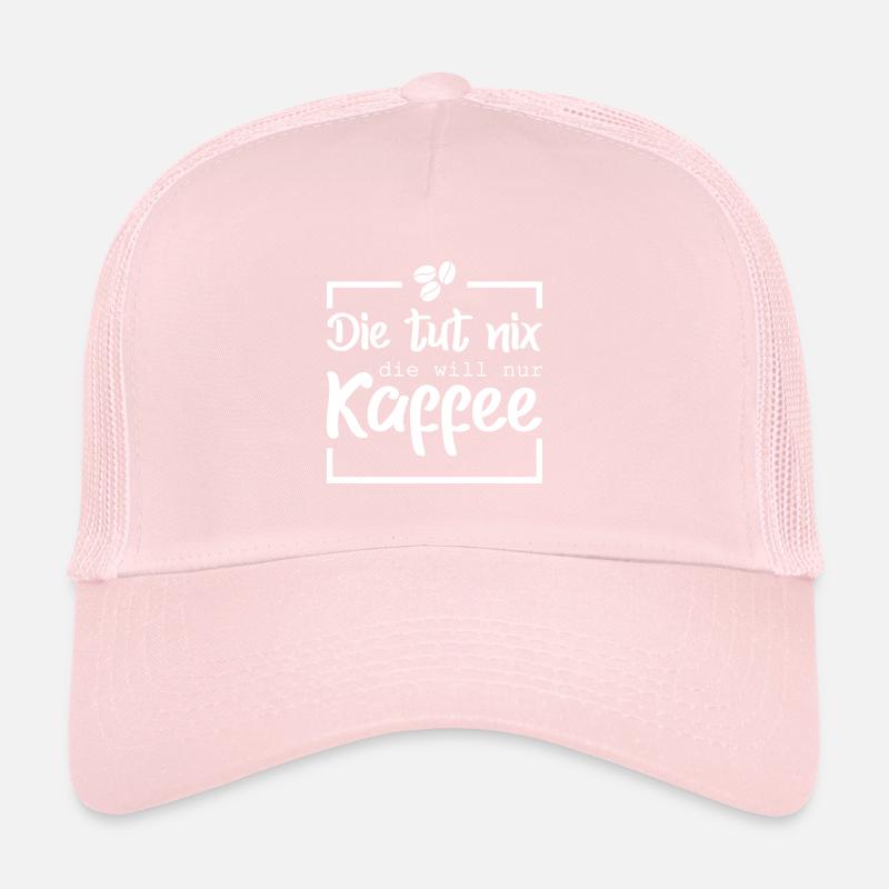 Die tut nix die will nur Kaffee Trucker Cap