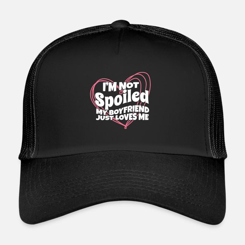 Fière petite amie, je ne suis pas gâtée, mon petit ami aime tout simplement Casquette trucker 
