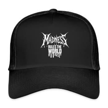 Madness rules the World. Madness reigns - Trucker Cap - black/black - Front