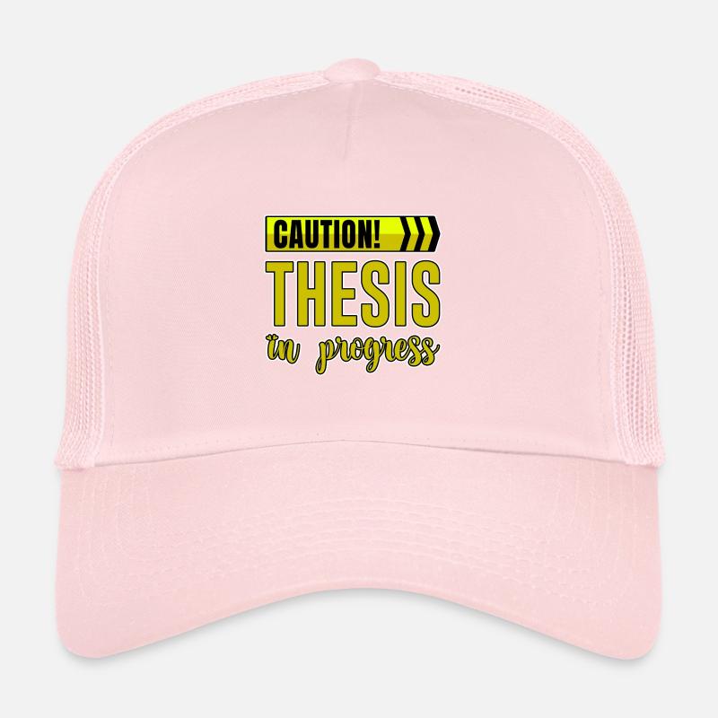 Caution Thesis In Progress 4 Trucker Cap