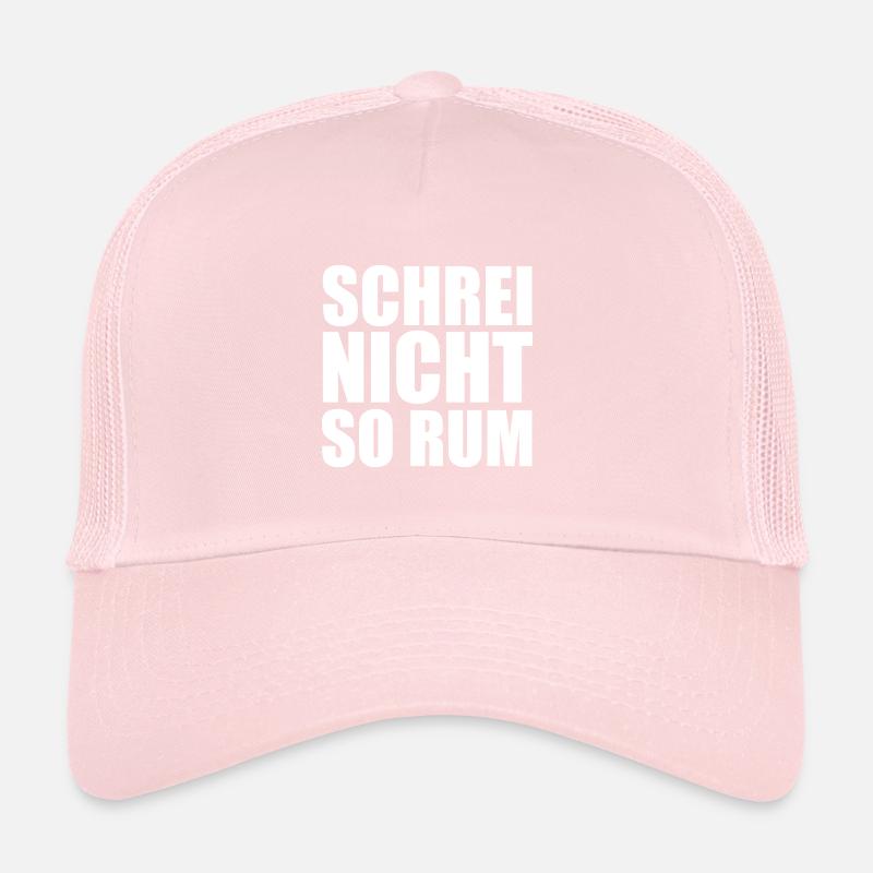 Schrei nicht so rum Trucker Cap
