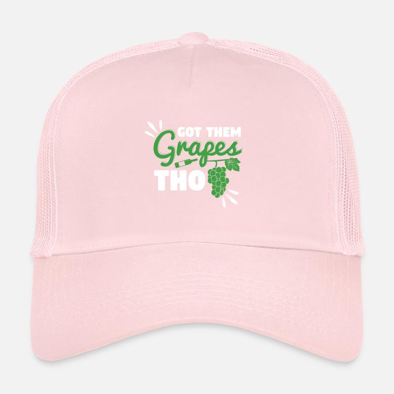 Got Them Grapes Tho Trucker Cap