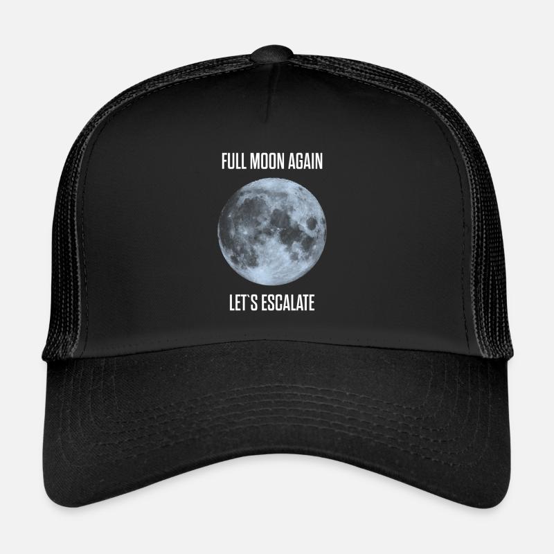 Encore la pleine lune, ça dégénère Casquette trucker 