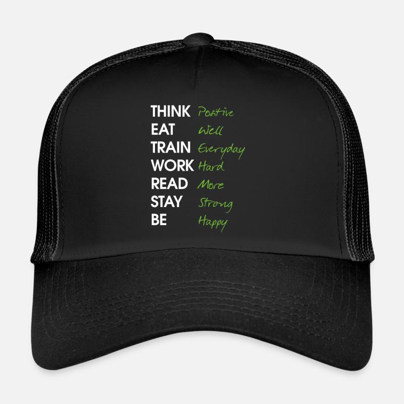 Think positive Eat well Train Everyday Work Hard Casquette trucker 