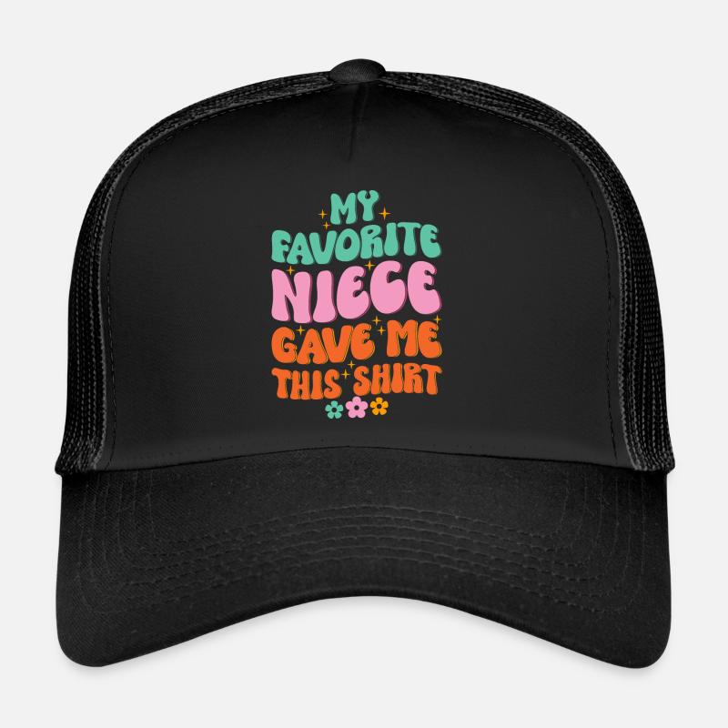 Ma nièce préférée m’a donné cela en cadeau Casquette trucker 